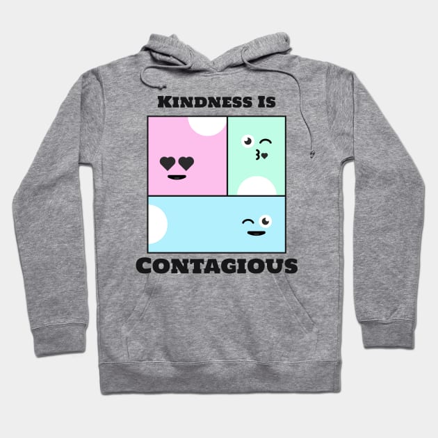 Awareness Kindness Is Contagious Hoodie by Print Forge